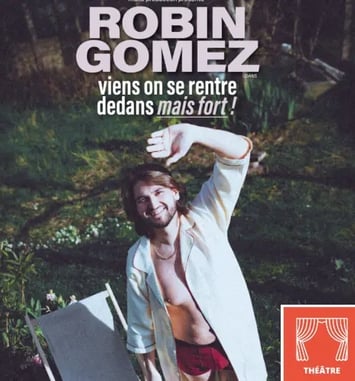 Robin Gomez et Viens On Se Rentre Dedans Mais Fort !