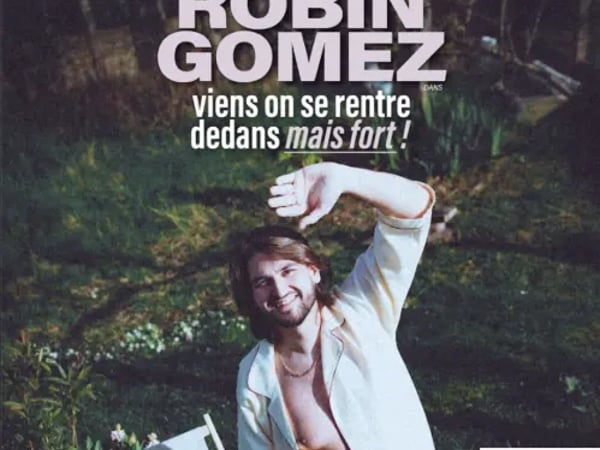 Robin Gomez et Viens On Se Rentre Dedans Mais Fort !
