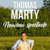 Thomas Marty : Nouveau spectacle