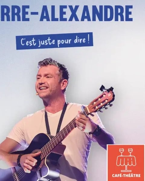 Pierre-Alexandre, C'est juste pour dire