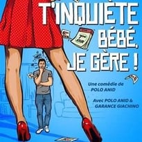 T'inquiète bébé, je gère !