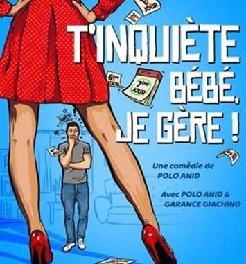 T'inquiète bébé, je gère !