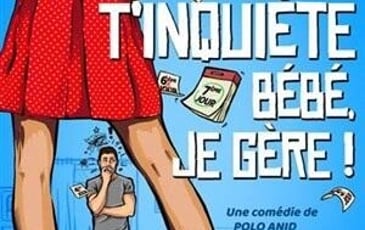 T'inquiète bébé, je gère !