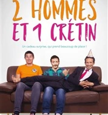 2 hommes et 1 crétin