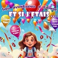 Les aventures d'Emma : Et si j'étais...