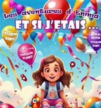 Les aventures d'Emma : Et si j'étais...