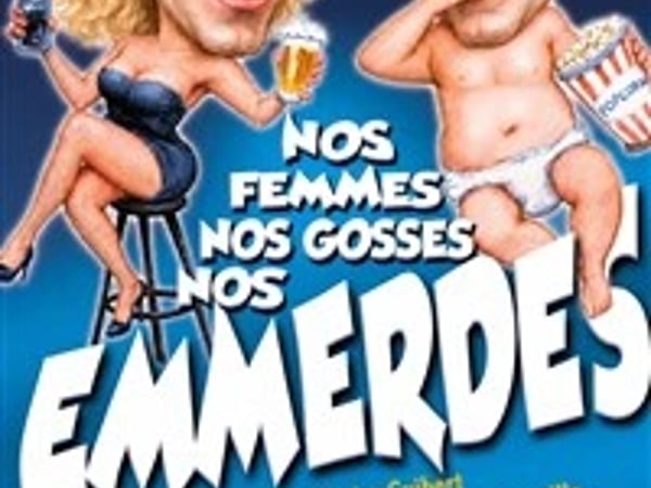 Nos femmes nos gosses nos emmerdes