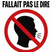 Fallait pas le dire !