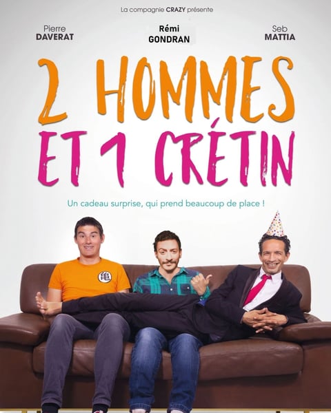 2 hommes et 1 crétin