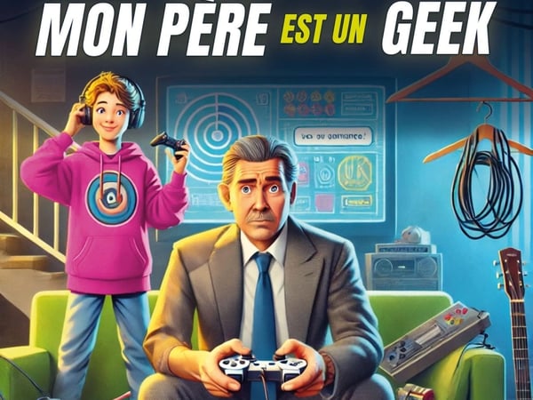 Au secours mon père est un geek