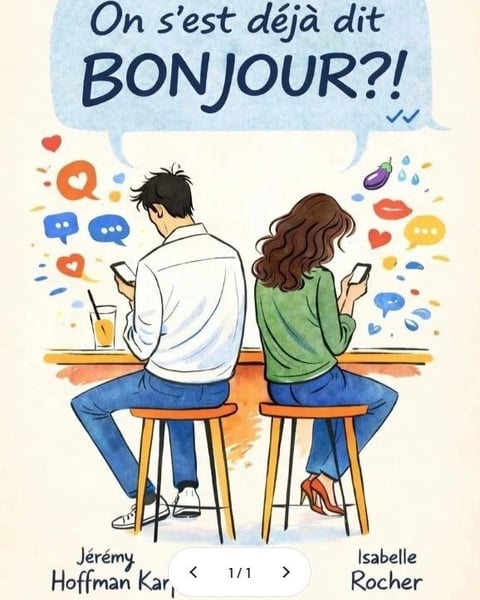 On s'est déjà dit bonjour ?!