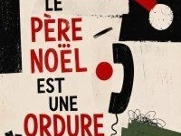Le Père Noël est une ordure
