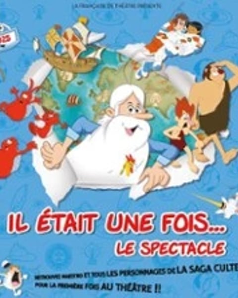 Il était une fois ... le spectacle - Grand Théâtre, Angers